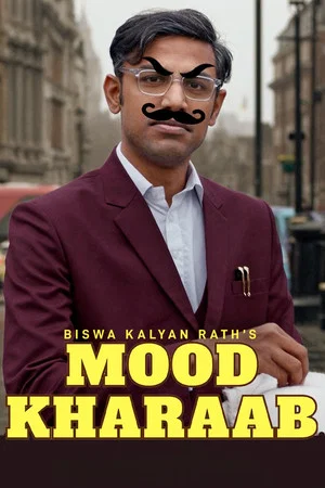 Постер: Biswa Kalyan Rath's Mood Kharaab