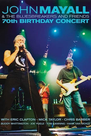 Постер: John Mayall & The Bluesbreakers And Friends: 70th Birthday Concert
