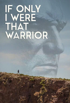 Постер: If Only I Were That Warrior