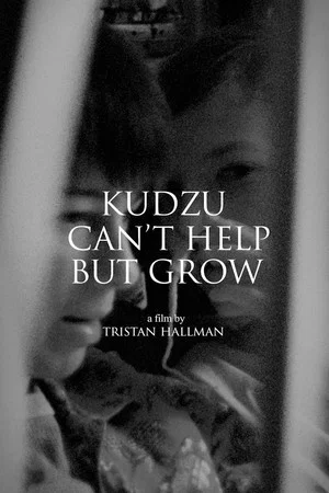 Постер: Kudzu Can't Help But Grow