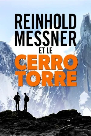 Постер: Mythos Cerro Torre: Reinhold Messner auf Spurensuche