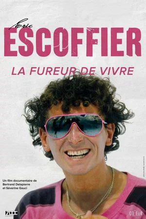Постер: Eric Escoffier, la Fureur de Vivre
