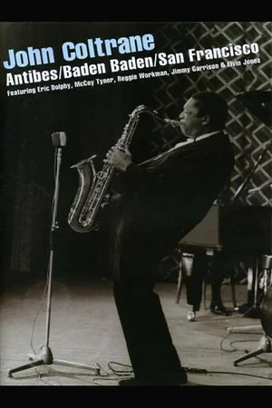 Постер: John Coltrane ‎– Antibes/Baden Baden/San Francisco