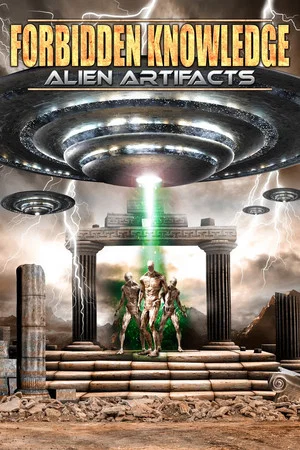 Постер: Forbidden Knowledge: Alien Artifacts