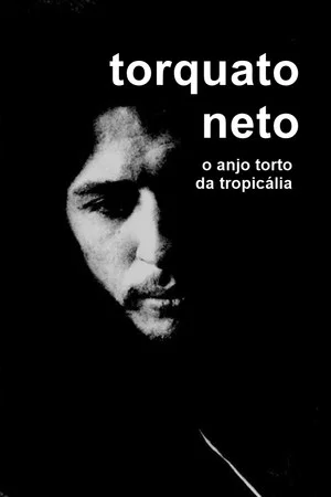Постер: Torquato Neto, O Anjo Torto da Tropicália