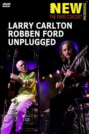 Постер: Larry Carlton & Robben Ford: Unplugged