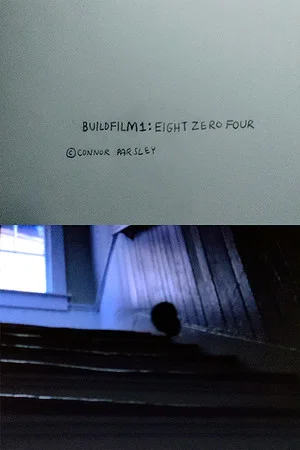 Постер: Buildfilm1: Eight Zero Four