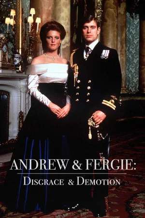 Постер: Andrew & Fergie: Disgrace and Demotion
