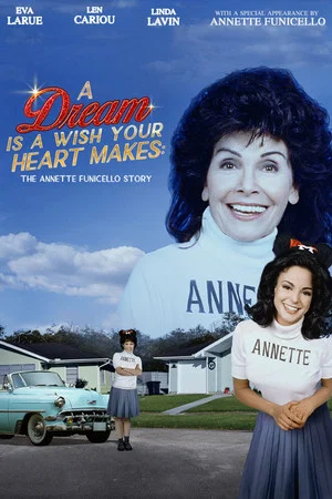 Постер: A Dream is a Wish Your Heart Makes: The Annette Funicello Story