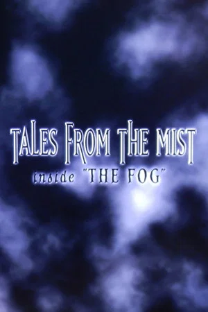 Постер: Tales from the Mist: Inside 'The Fog'