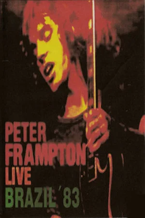 Постер: Peter Frampton: Live In Brazil