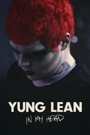 Постер: Yung Lean: In My Head