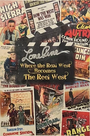 Постер: Lone Pine: Where the Real West Becomes the Reel West