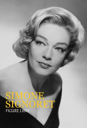 Постер: Simone Signoret, figure libre