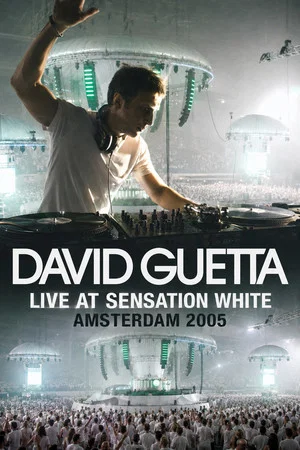 Постер: David Guetta: Live at Sensation White 2005