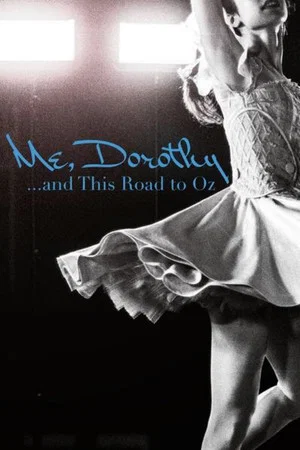 Постер: Me, Dorothy...and This Road To Oz