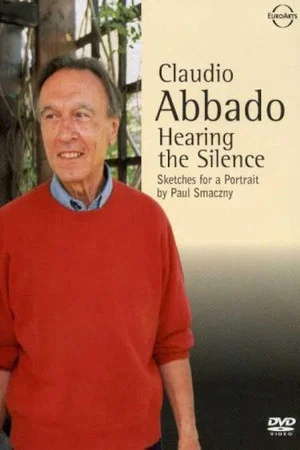 Постер: Claudio Abbado: Hearing the Silence