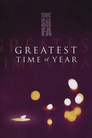 Постер: Tonic Sol-fa: Greatest Time of the Year