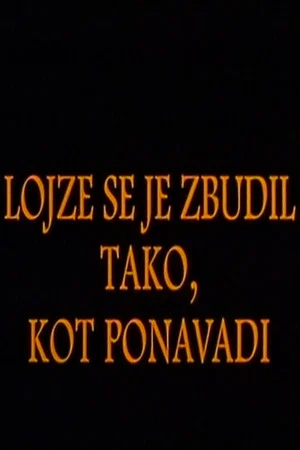 Постер: Lojze Woke Up as Usually