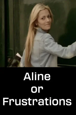 Постер: Aline or Frustrations