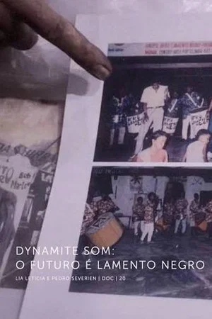 Постер: Dynamite Som - O Futuro é Lamento Negro