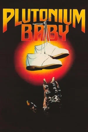 Постер: Plutonium Baby