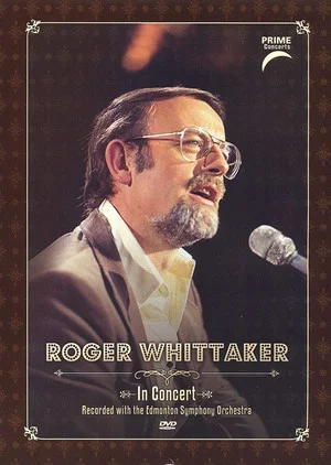 Постер: Roger Whittaker: Prime Concerts: In Concert with the Edmonton Symphony Orchestra