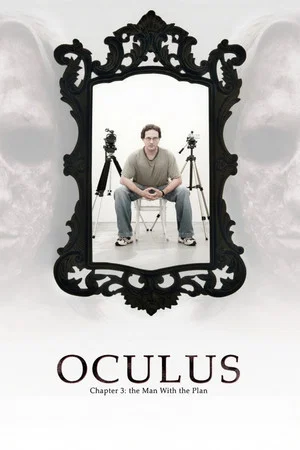 Постер: Oculus: Chapter 3 – The Man with the Plan