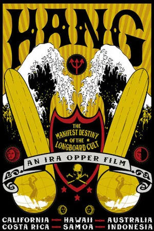 Постер: Hang: The Manifest Destiny of the Longboard Cult