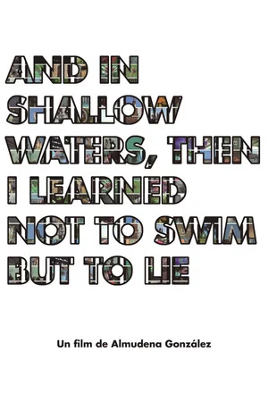Постер: And in shallow waters, then i learned not to swim but to lie