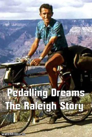 Постер: Pedalling Dreams: The Raleigh Story