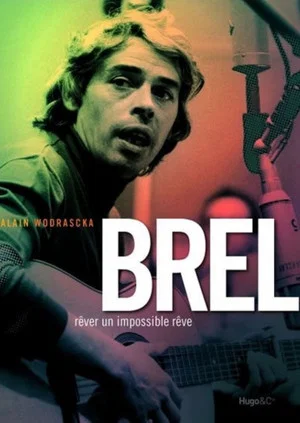 Постер: Brel, Rêver un Impossible Rêve