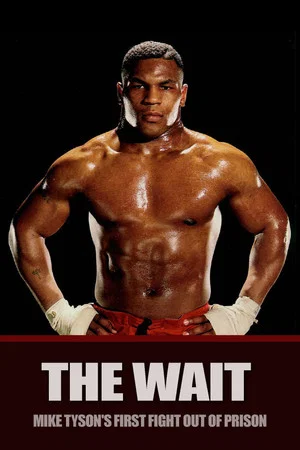 Постер: The Wait: Mike Tyson's First Fight Out of Prison