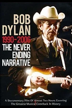 Постер: Bob Dylan: 1990-2006 - The Never Ending Narrative