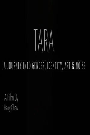 Постер: Tara - A Journey Into Identity, Gender, Art and Noise