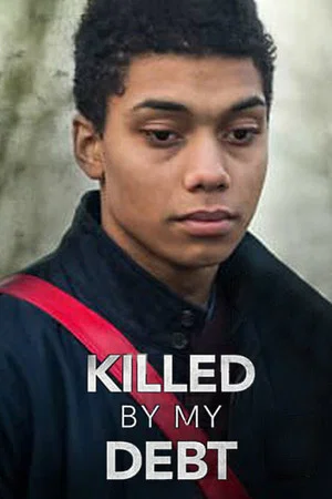 Постер: Killed By My Debt
