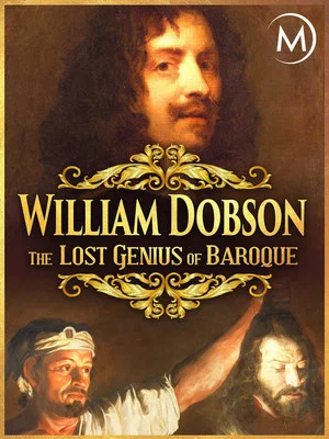 Постер: William Dobson: The Lost Genius of Baroque