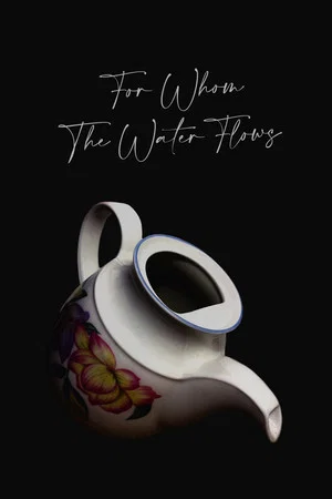 Постер: For Whom The Water Flows