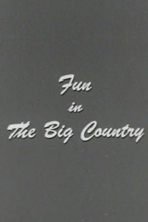 Постер: Fun in the Big Country