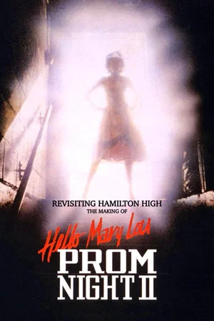 Постер: Revisiting Hamilton High: The Making of Hello Mary Lou Prom Night II