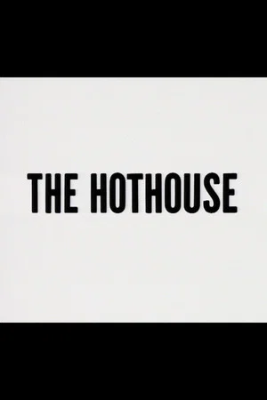 Постер: The Hothouse