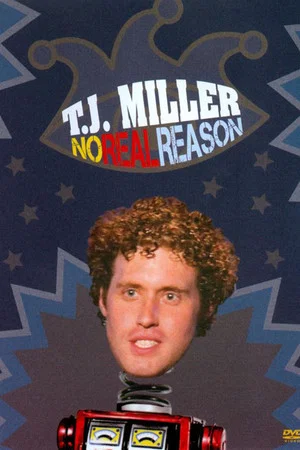 Постер: T.J. Miller: No Real Reason