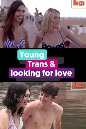 Постер: Young, Trans and Looking for Love