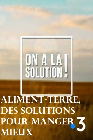 Постер: Aliment Terre, des solutions pour manger mieux