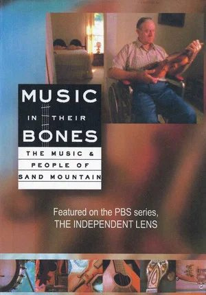 Постер: Music in Their Bones: The Music & People of Sand Mountain