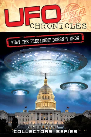 Постер: UFO Chronicles: What the President Doesn't Know