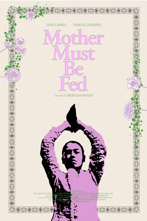 Постер: MOTHER MUST BE FED