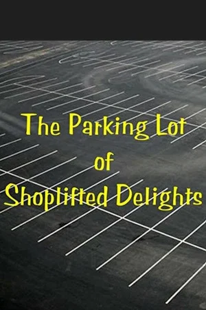 Постер: The Parking Lot of Shoplifted Delights