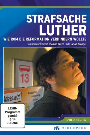 Постер: Strafsache Luther – Wie Rom die Reformation verhindern wollte