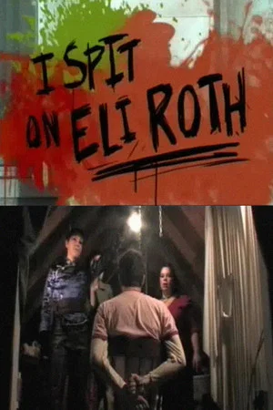 Постер: I Spit on Eli Roth